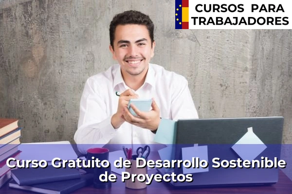 Curso Gratuito de Desarrollo Sostenible de Proyectos