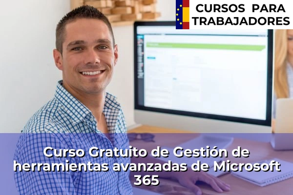 Curso Gratuito de Gestión de herramientas avanzadas de Microsoft 365