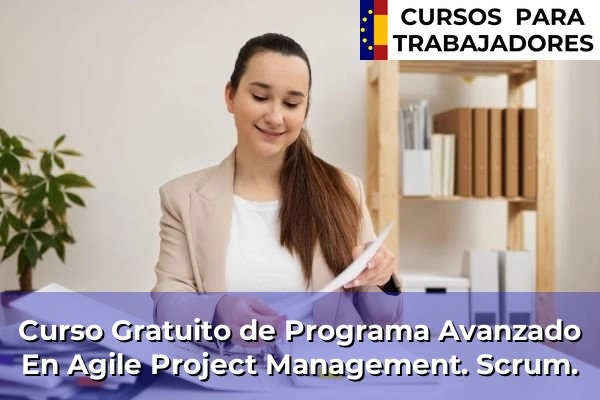 Curso Gratuito de Programa Avanzado En Agile Project Management. Scrum.