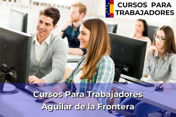 Cursos para trabajadores en Aguilar de la Frontera