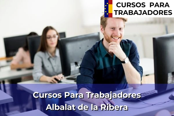 Cursos para trabajadores en Albalat de la Ribera