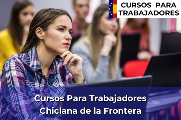 Cursos para trabajadores en La Línea de la Concepción 101 Cursos para trabajadores en Chiclana de la Frontera