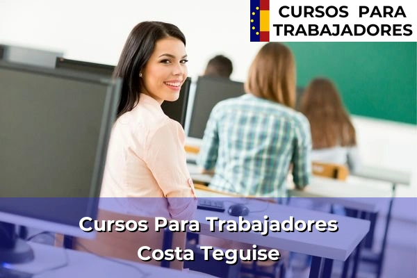 Cursos para trabajadores en Costa Teguise