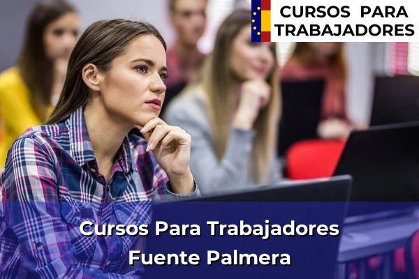 Cursos para trabajadores en Fuente Palmera