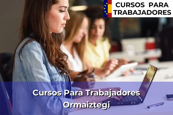 Cursos para trabajadores en Ormaiztegi