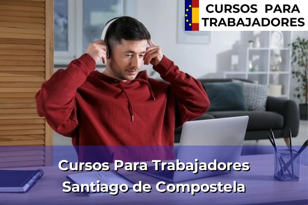 Cursos para trabajadores en Santiago de Compostela