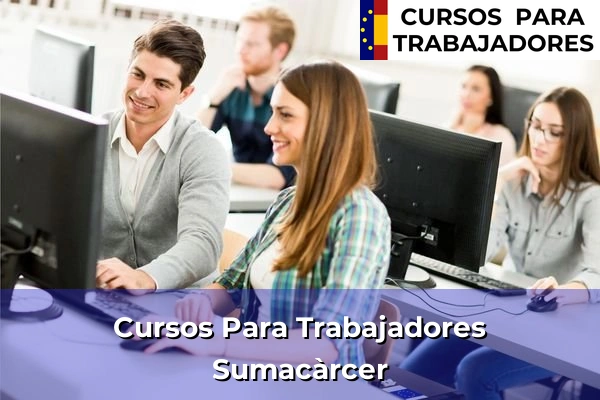 Cursos para trabajadores en Sumacàrcer