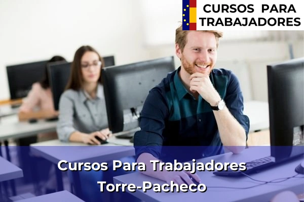 Cursos para trabajadores en Torre-Pacheco