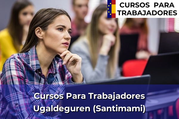 Cursos para trabajadores en Ugaldeguren (Santimami)