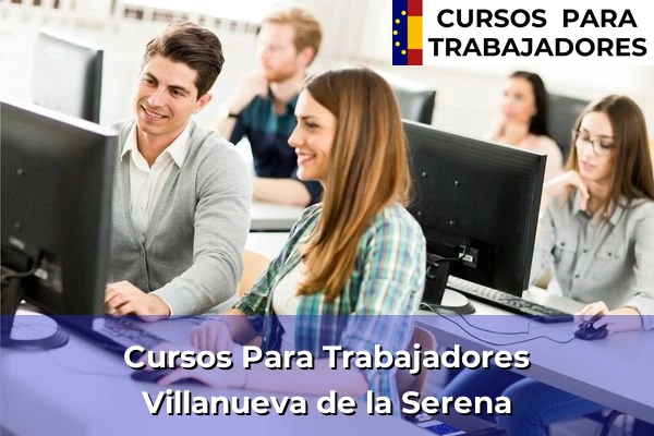Cursos para trabajadores en Villanueva de la Serena