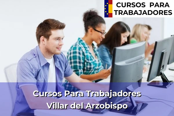 Cursos para trabajadores en Villar del Arzobispo